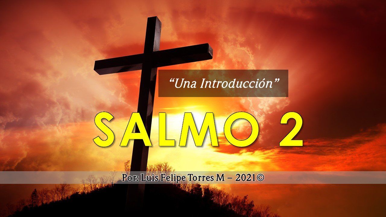 Salmo 2 – “Una Introducción”