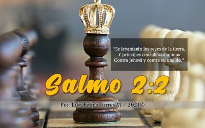 SALMO 2:2 ““Se levantarán los reyes de la tierra, Y príncipes consultarán unidos Contra Jehová y contra su ungido,”