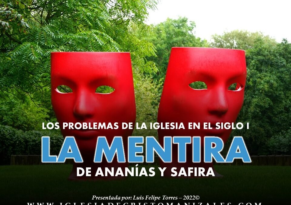 Problemas de la iglesia Siglo I – La Mentira