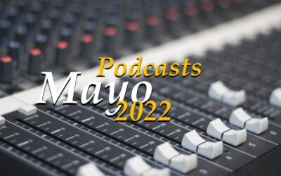 Podcasts – Mayo 2022